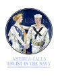 America Calls, Enlist in the Navy