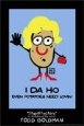 I Da Ho: Even Potatoes Need Lovin